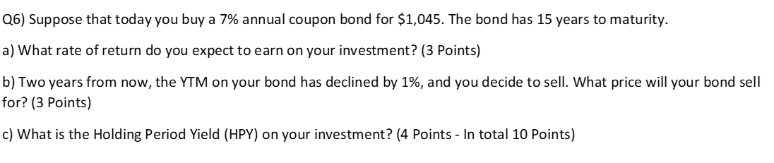 Q 6 ) Suppose that today you buy a \ ( 7 \ % \ )