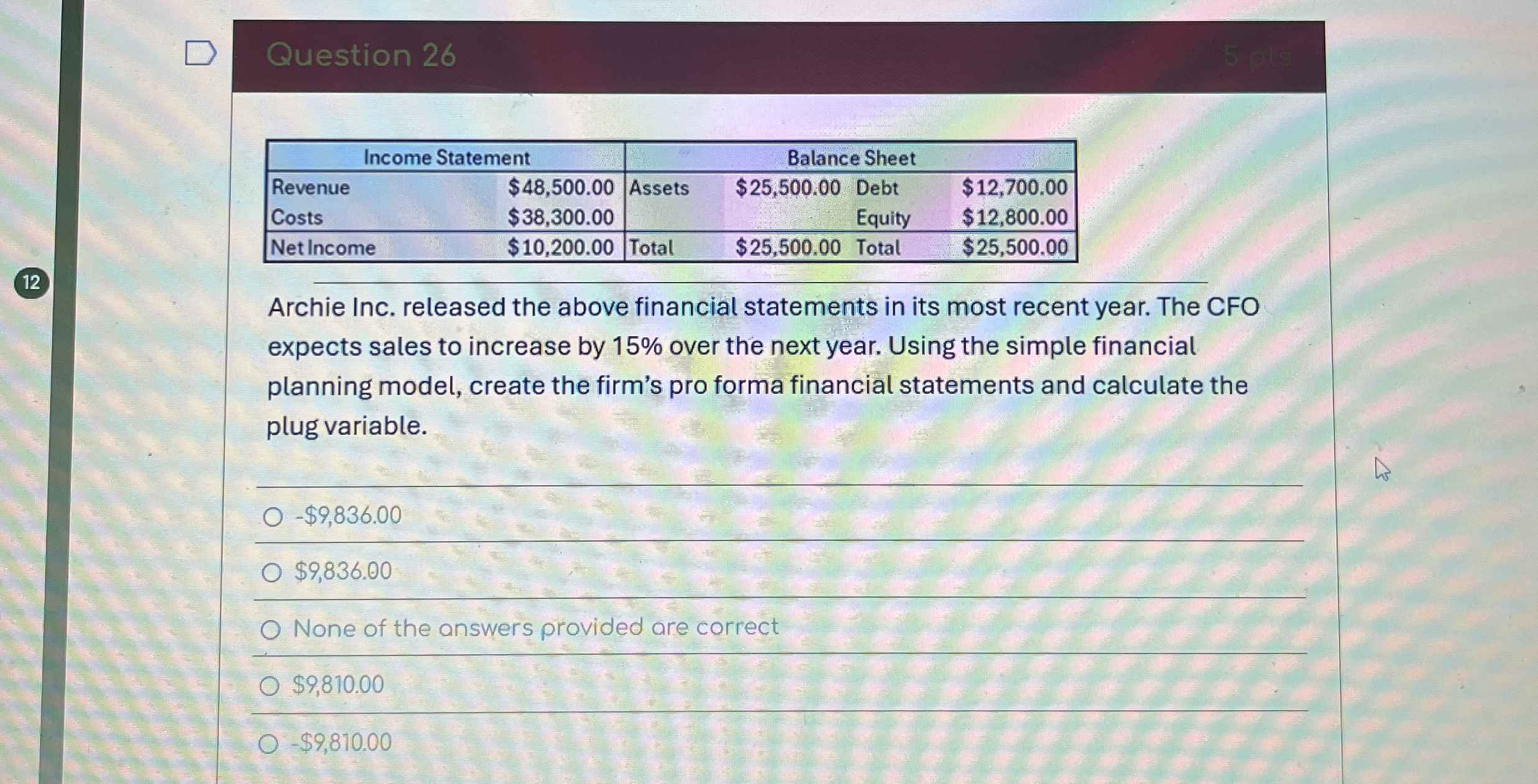 Question 2 6 \ table [ [ Income Statement,Balance