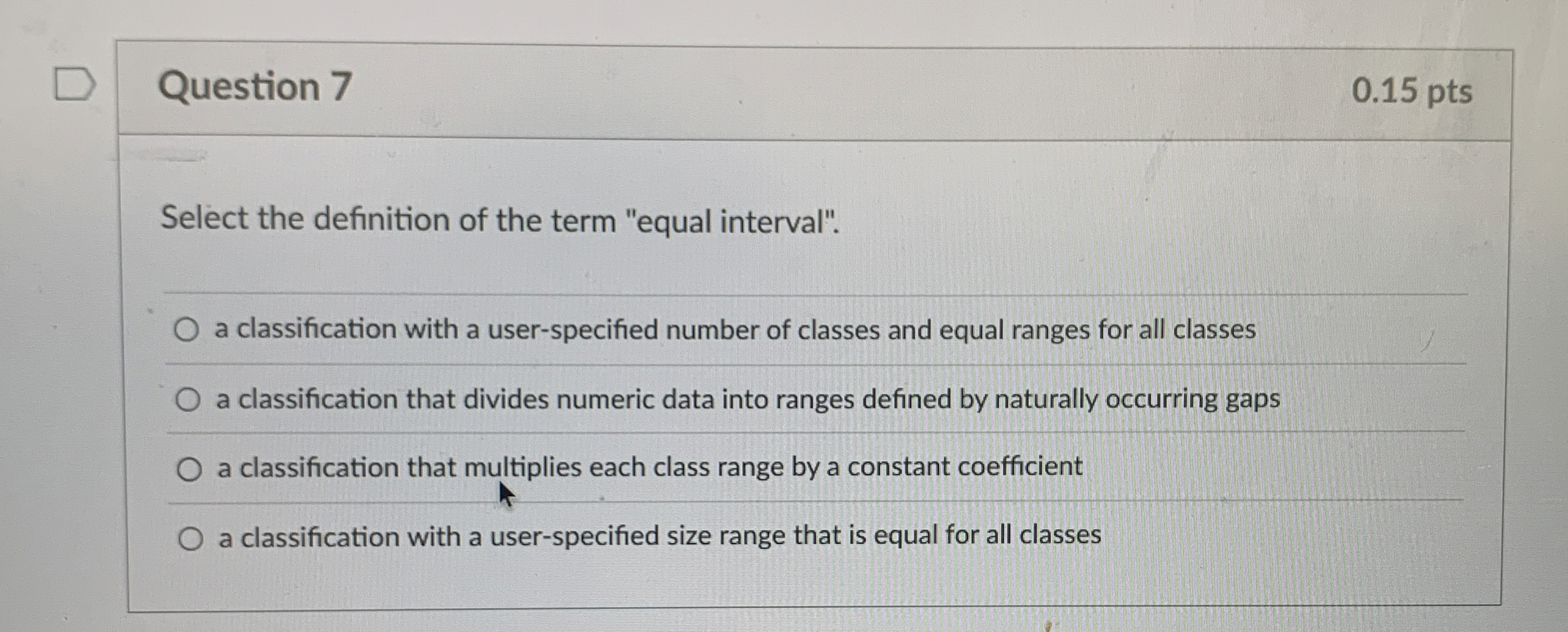 Question 7 0 . 1 5 pts Select the definition of