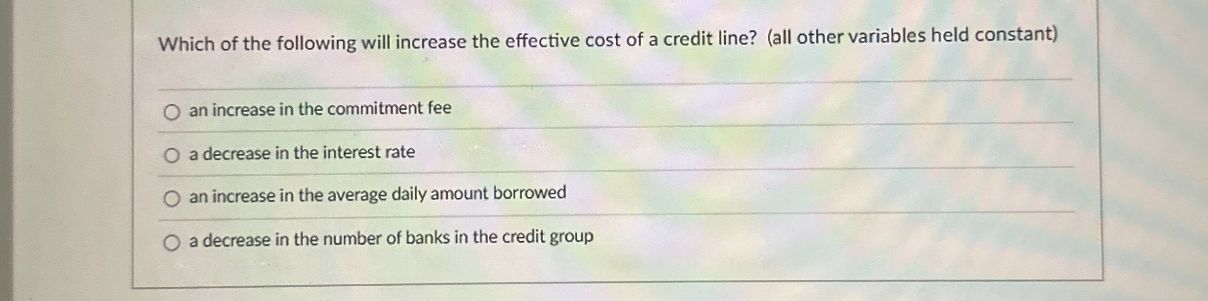 Which of the following will increase the