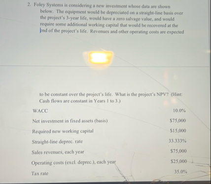 Foley Systems is considering a new investment