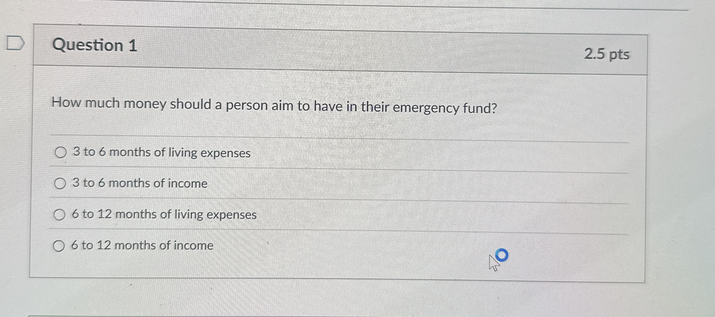 Question 1 2 . 5 pts How much money should a