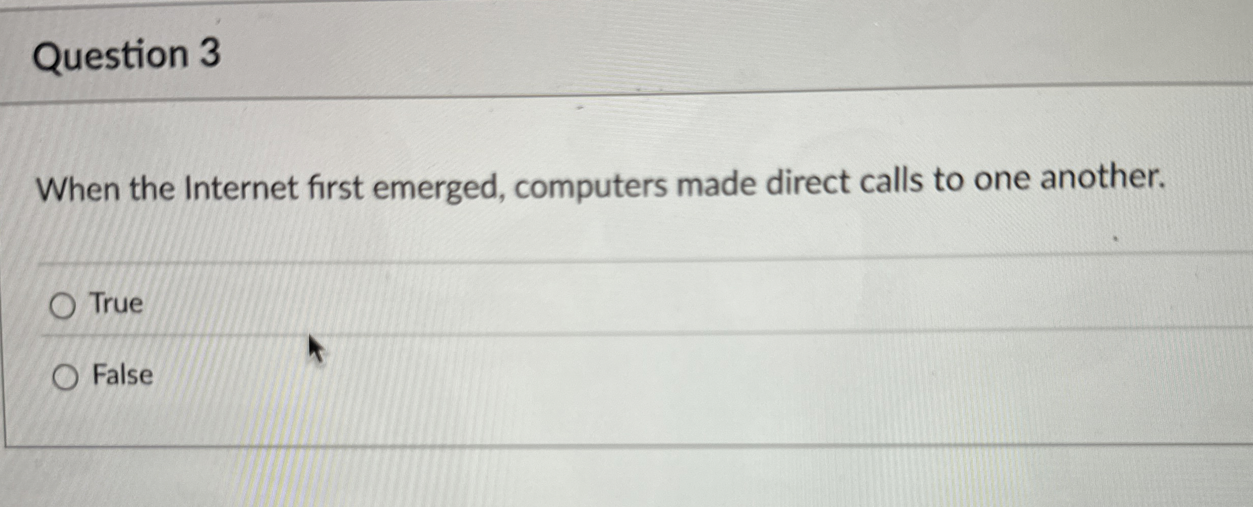 Question 3 When the Internet first emerged,