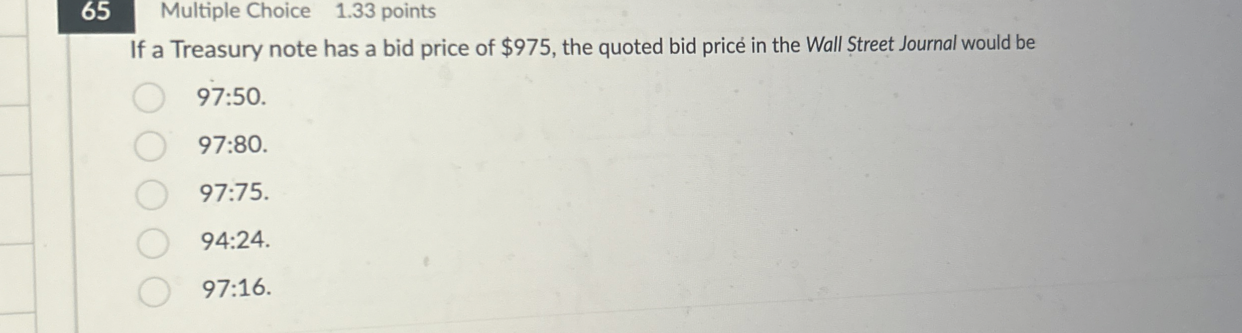 6 5 Multiple Choice 1 . 3 3 points If a Treasury