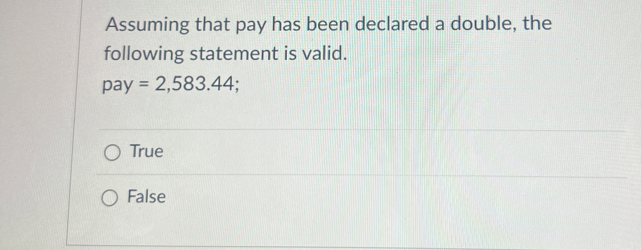 Assuming that pay has been declared a double, the