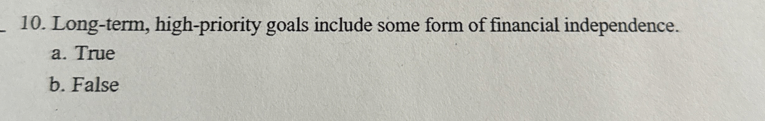 Long - term, high - priority goals include some