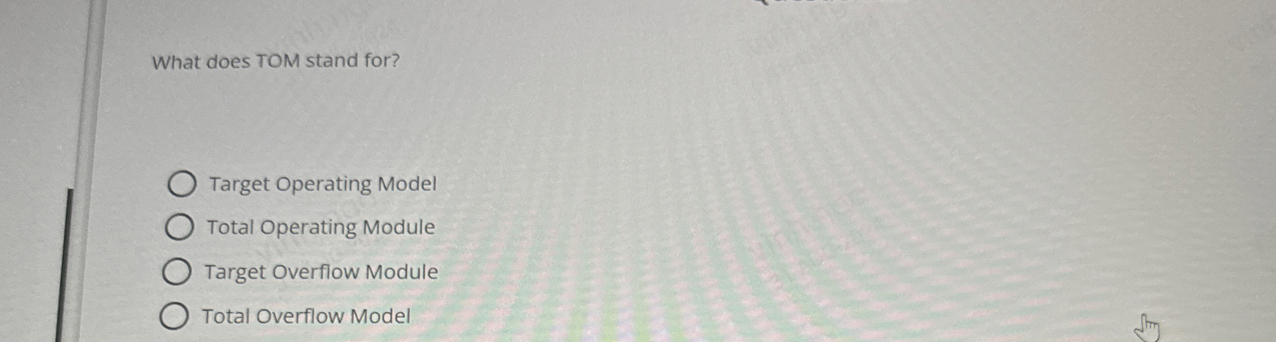 What does TOM stand for? Target Operating Model