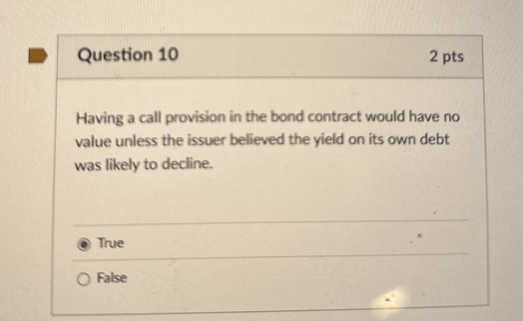 Question 1 0 2 pts Having a call provision in the