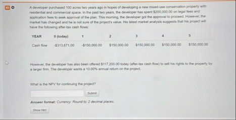 A developer purchased 1 0 0 acres bwo years ago