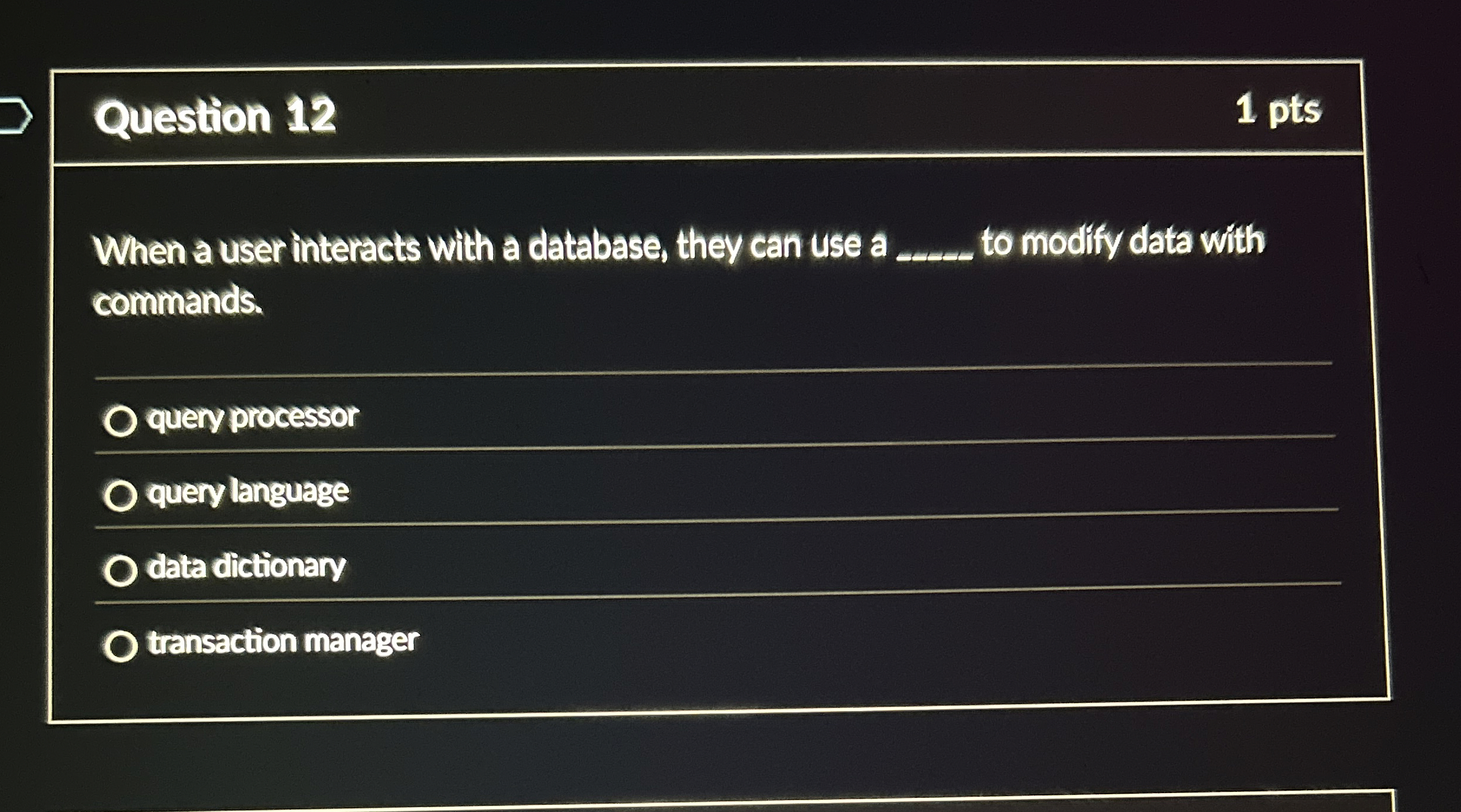 Question 1 2 1 pts When a user interects with a