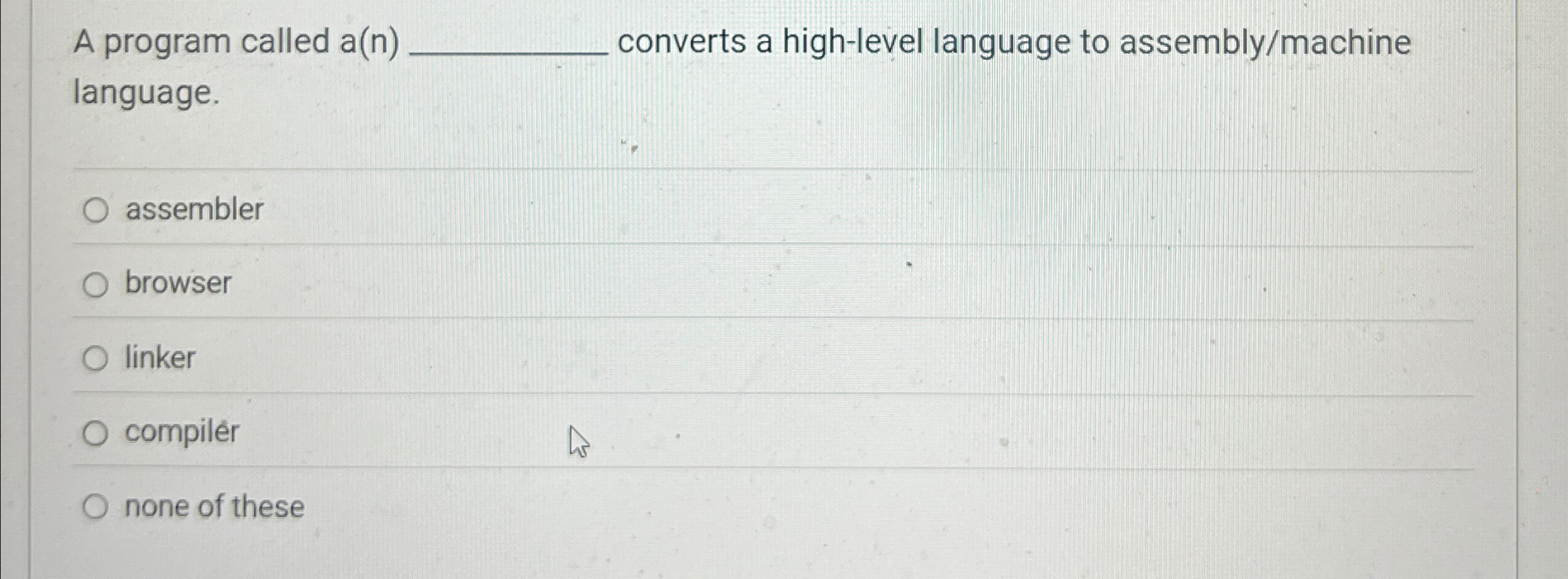A program called a ( n ) converts a high - level