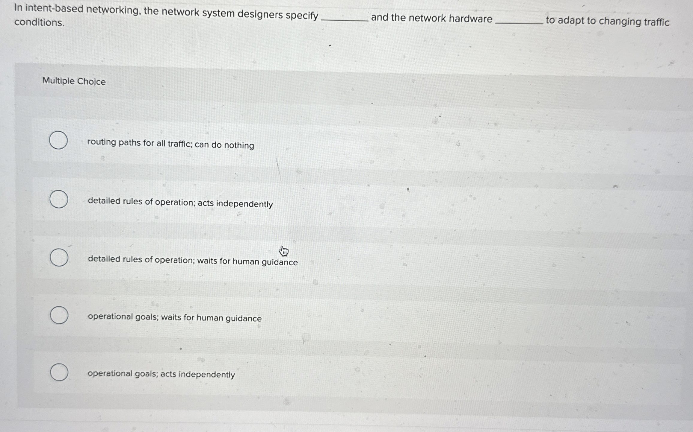 In intent - based networking, the network system