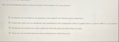 How are the dividends paid on stock included in