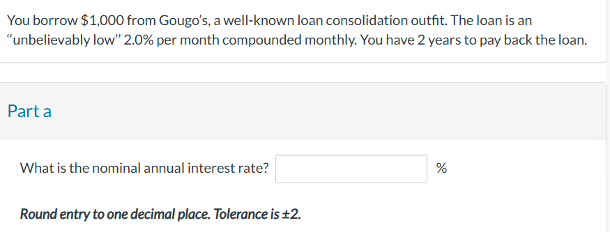 You borrow \ ( \ $ 1 , 0 0 0 \ ) from Gougo's, a