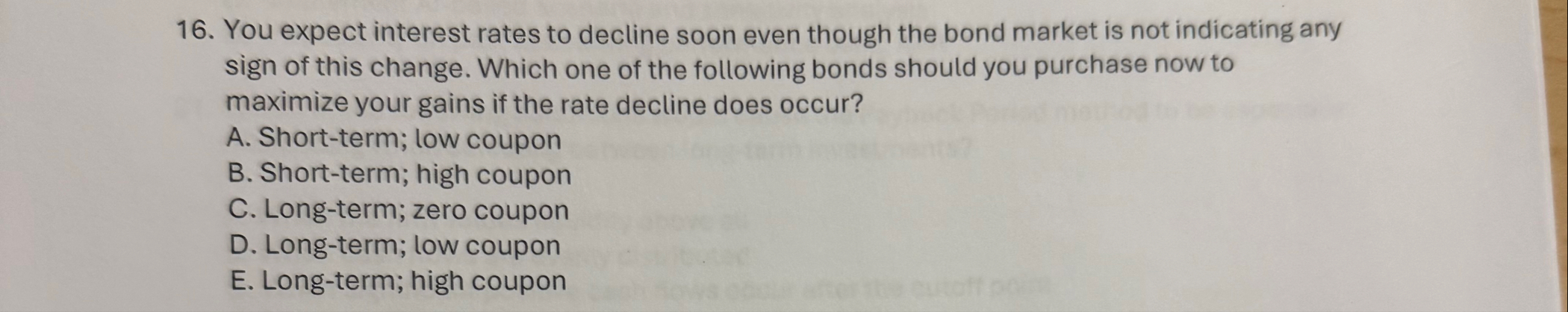 You expect interest rates to decline soon even