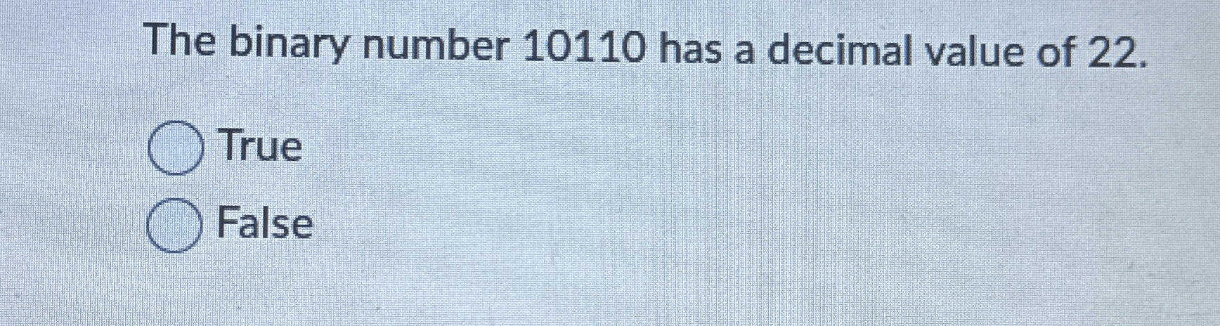 The binary number 1 0 1 1 0 has a decimal value