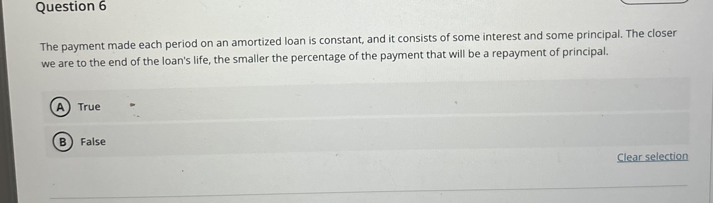 Question 6 The payment made each period on an