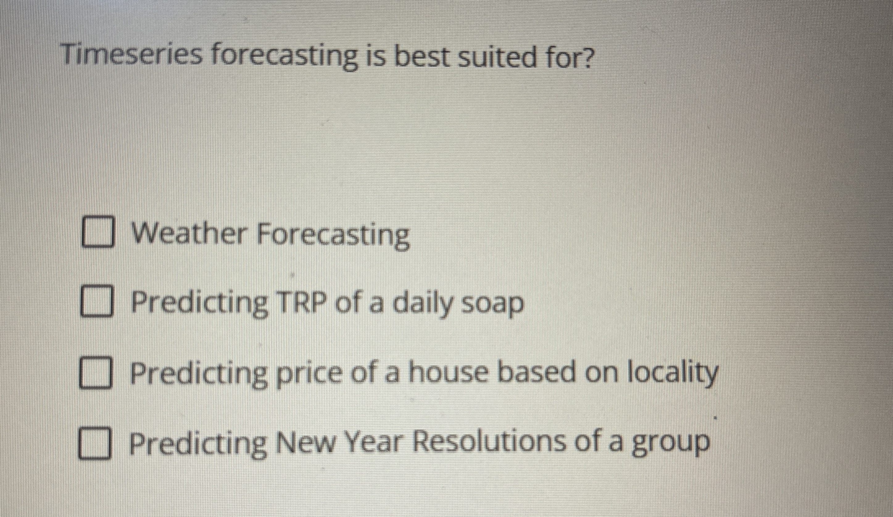 Timeseries forecasting is best suited for?