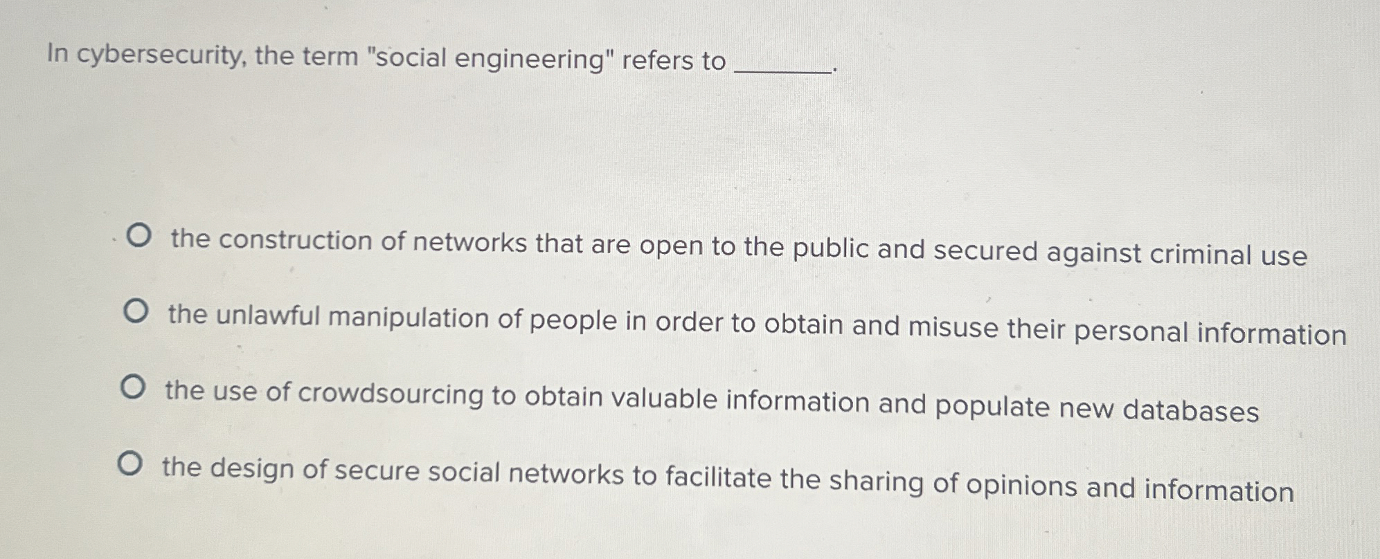 In cybersecurity, the term "social engineering"