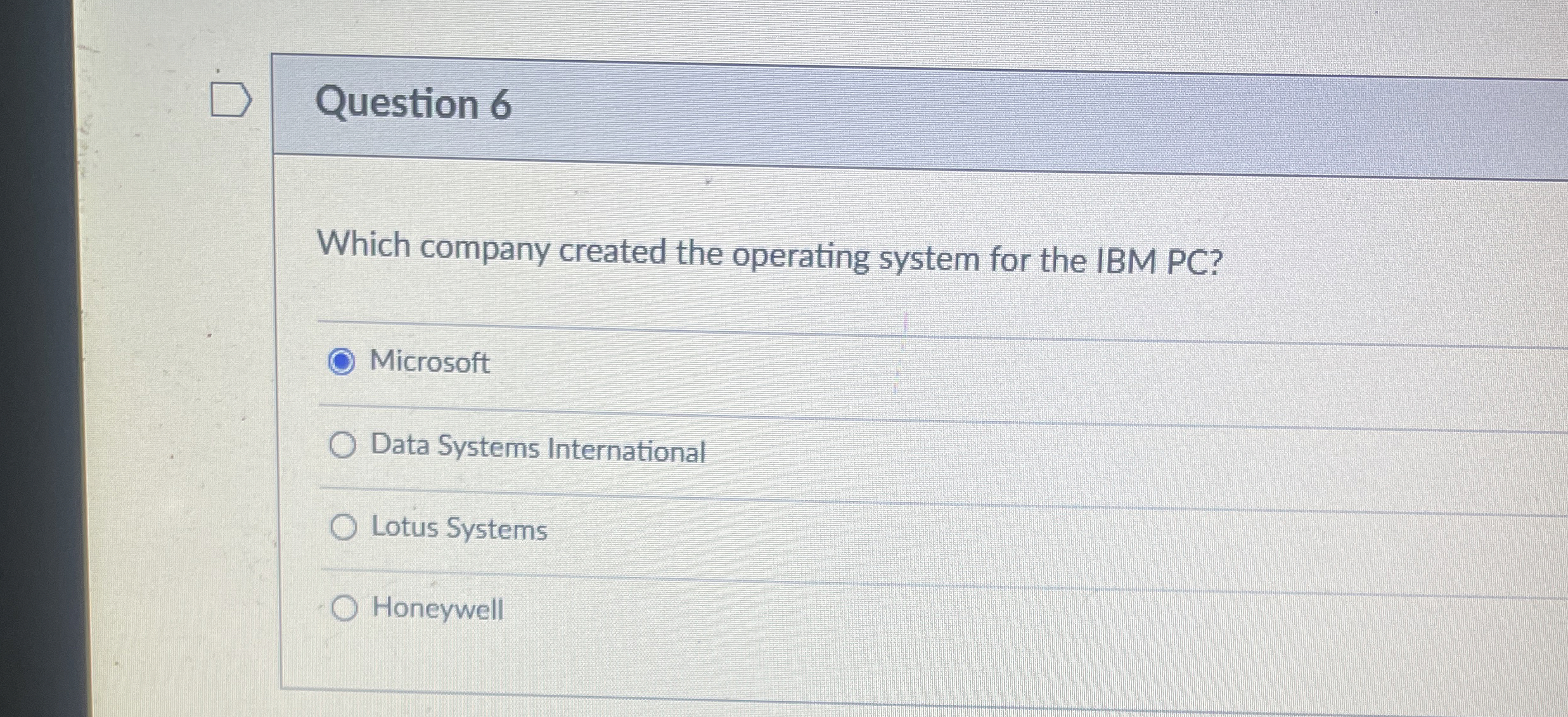 Question 6 Which company created the operating