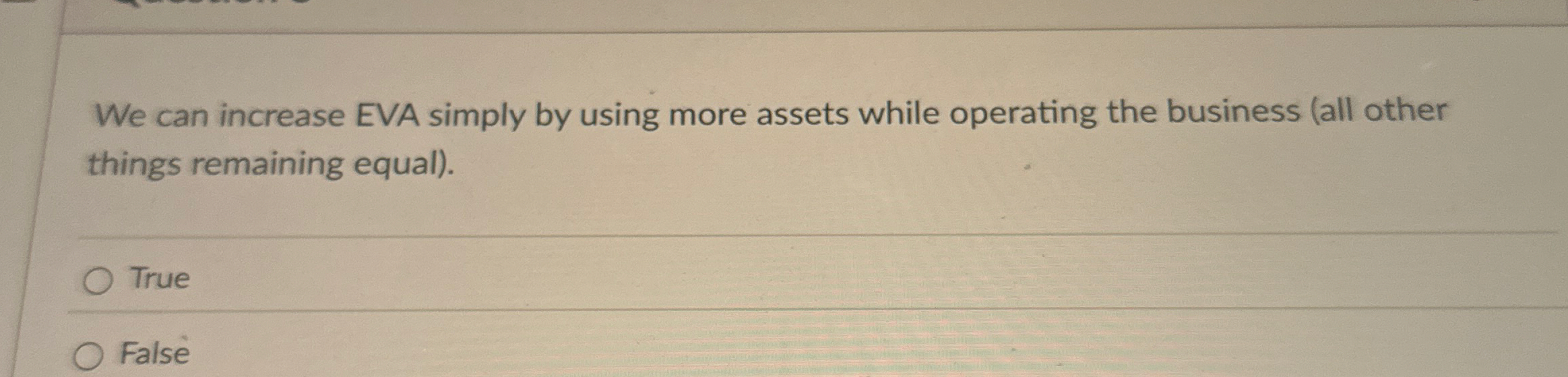 We can increase EVA simply by using more assets