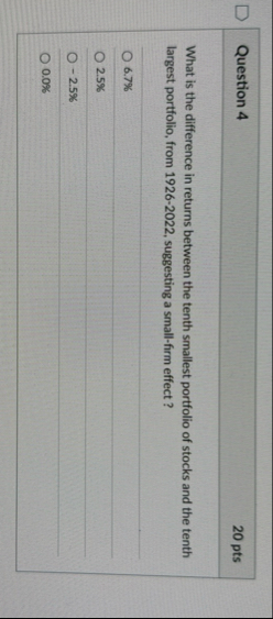 Question 4 2 0 pts What is the difference in