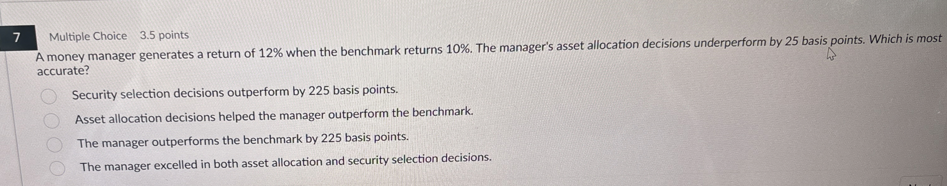 7 Multiple Choice 3 . 5 points A money manager