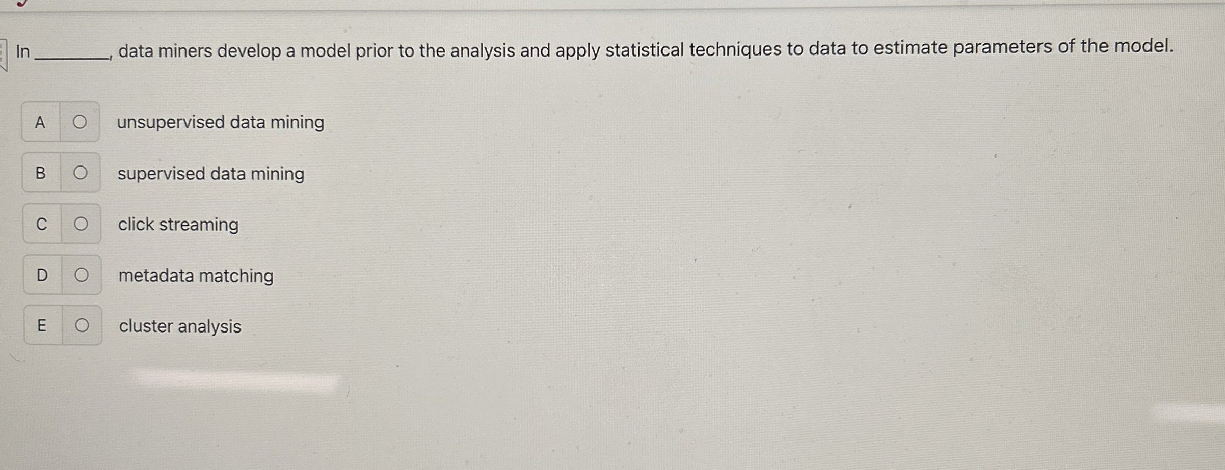 In data miners develop a model prior to the