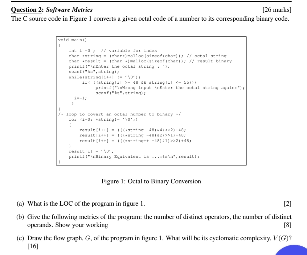 Question 2 : Software Metrics [ 2 6 marks ] The C
