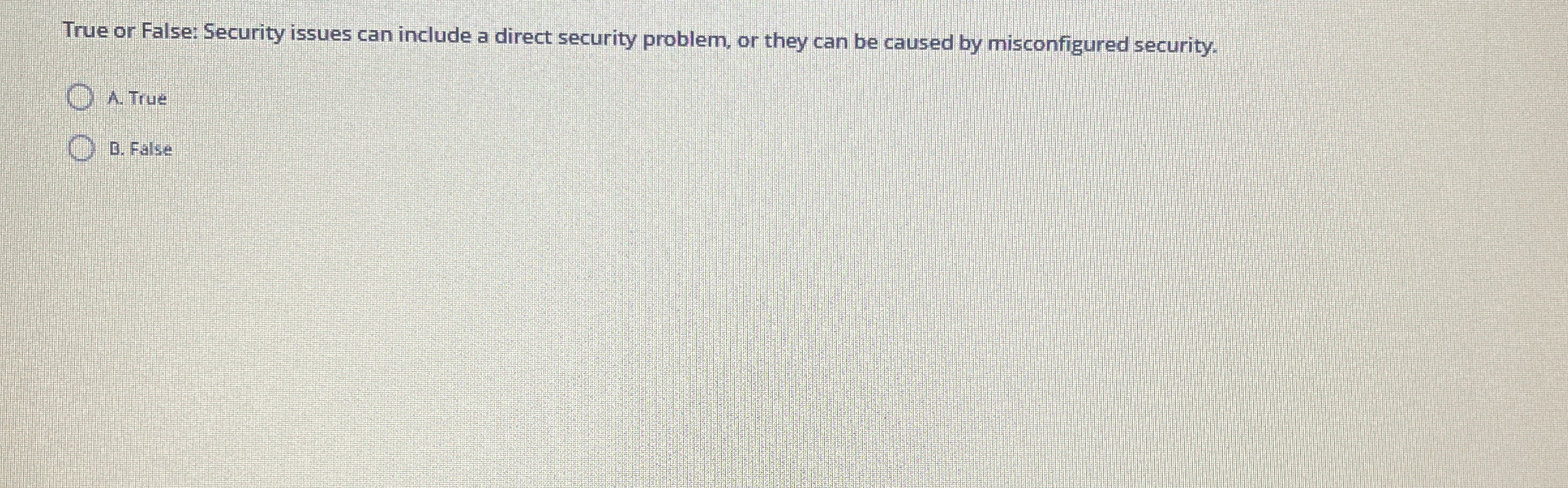 True or False: Security issues can include a
