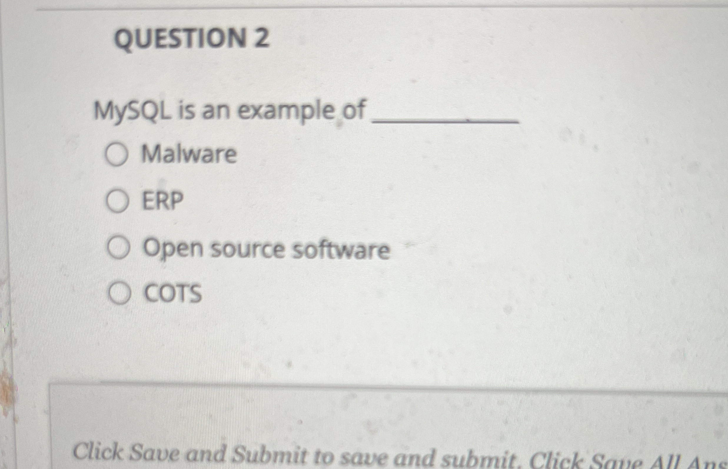 QUESTION 2 MySQL is an example of q , Malware ERP