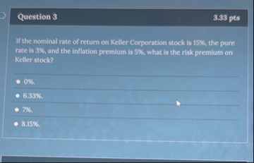 Question 3 3 . 3 3 pts If the nominal rate of