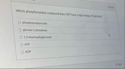 Which phosphorylated compound does NOT have a