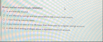 Money market mutual funds ( MMMFs ) : a . are
