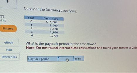 Consider the following cash flows: 3 3 oints \