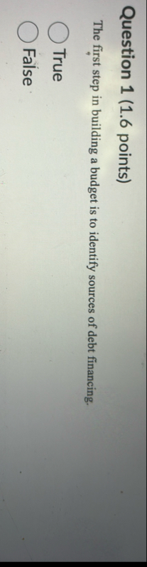Question 1 ( 1 . 6 points ) The first step in