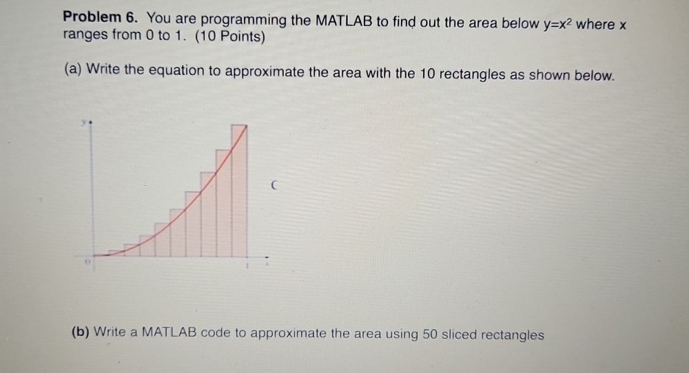 Problem 6 . You are programming the MATLAB to