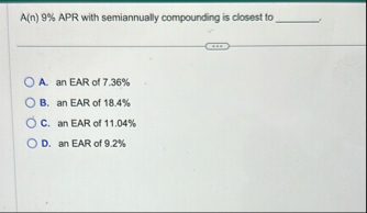 A ( n ) 9 % APR with semiannually compounding is