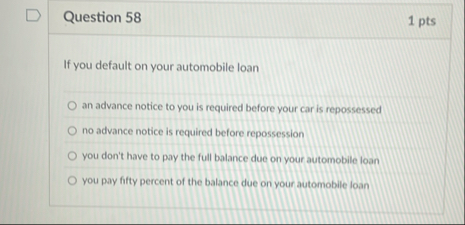 Question 5 8 1 pts If you default on your