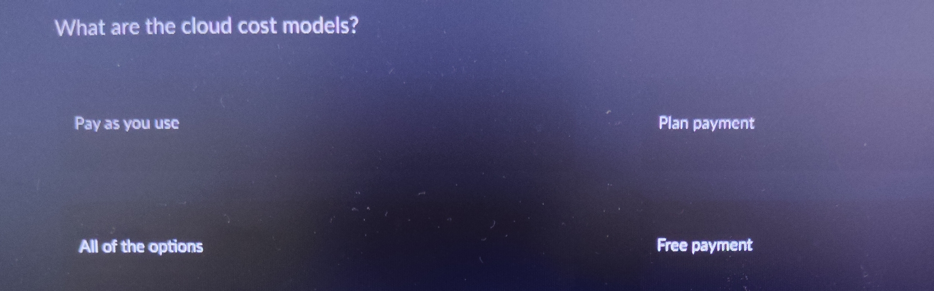 What are the cloud cost models? Pay as you use