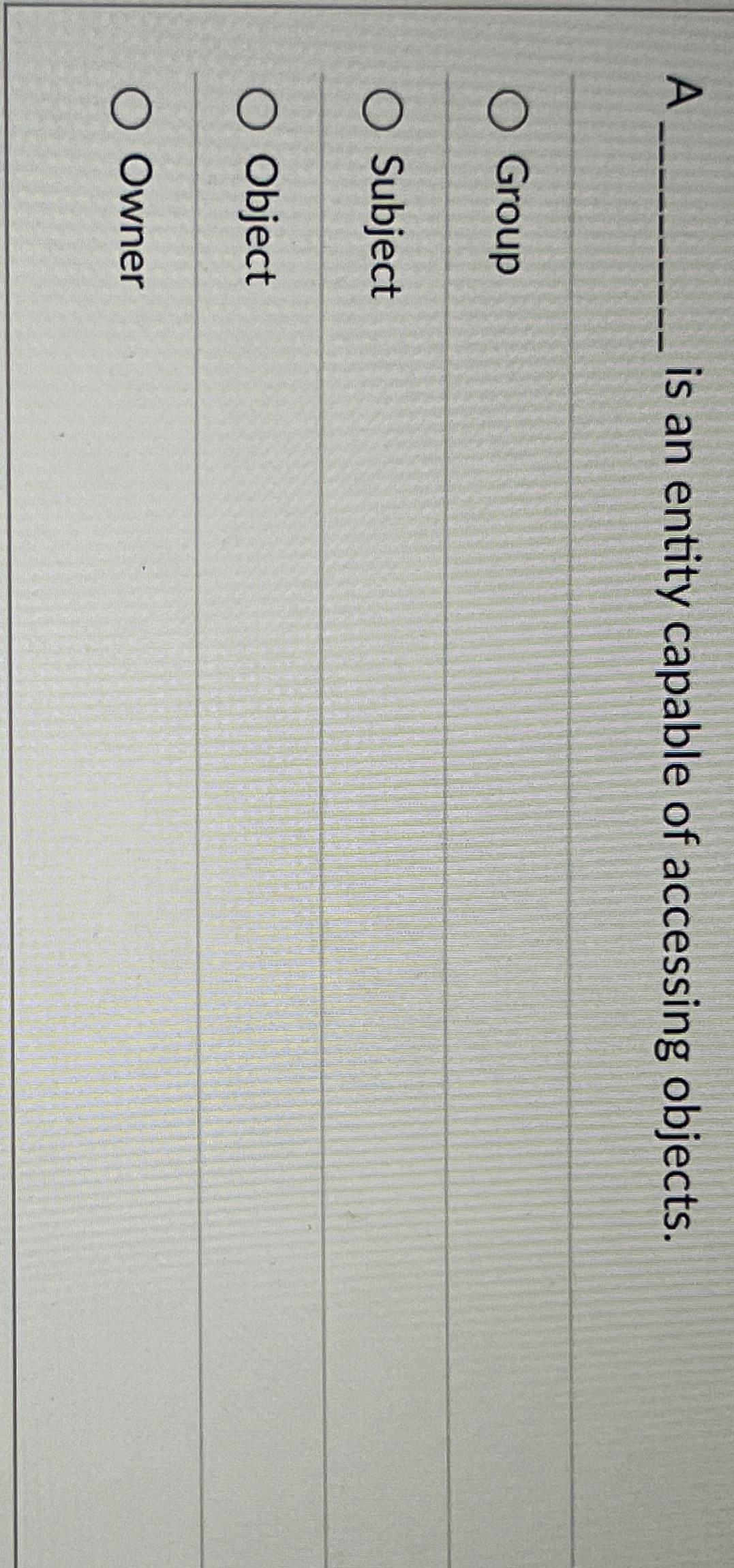 A is an entity capable of accessing objects.