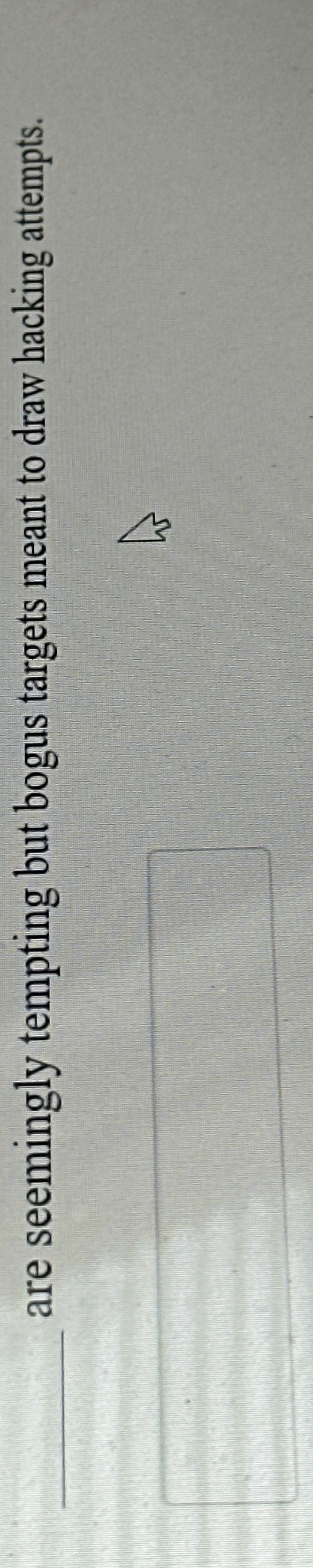 ? _ _ _ _ _ , are seemingly tempting but bogus
