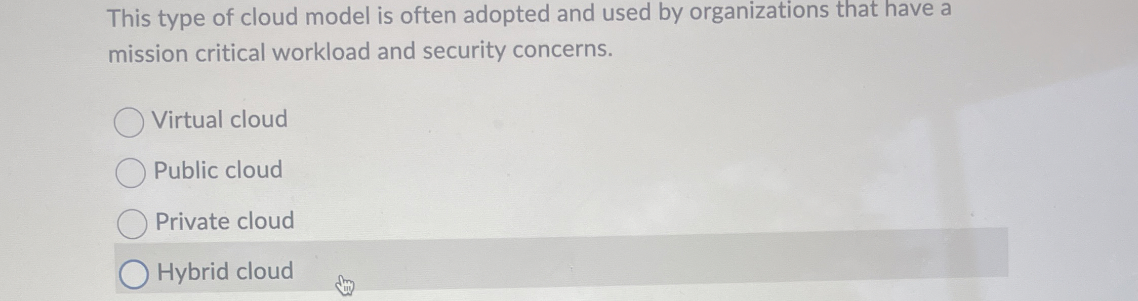This type of cloud model is often adopted and
