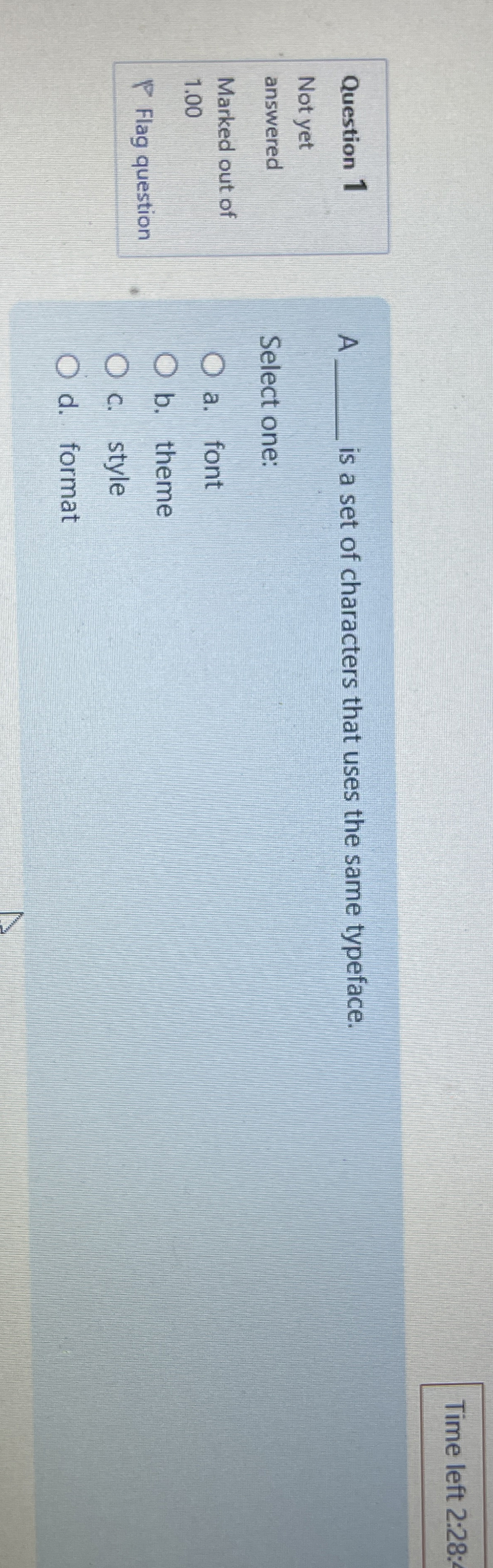 Time left 2 : 2 8 : Question 1 Not yet answered