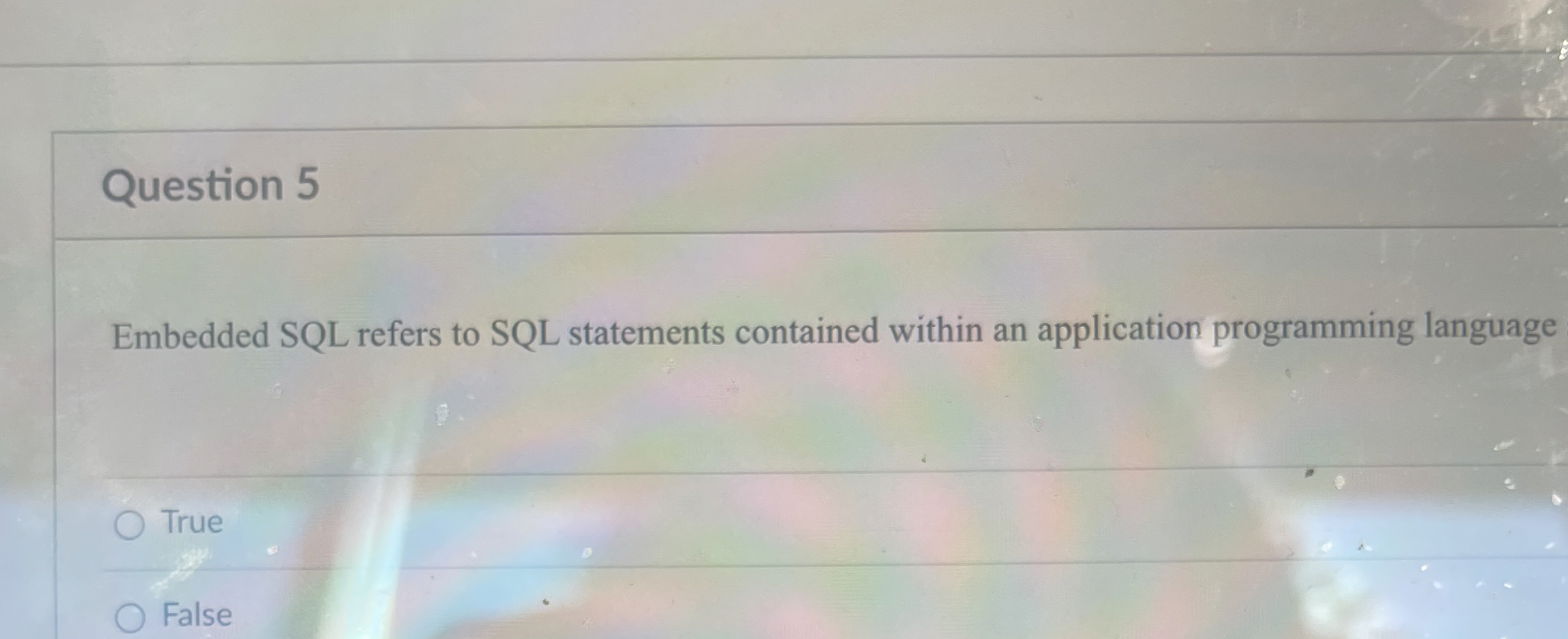 Question 5 Embedded SQL refers to SQL statements