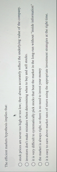 The efficient markets hypothesis implies that: