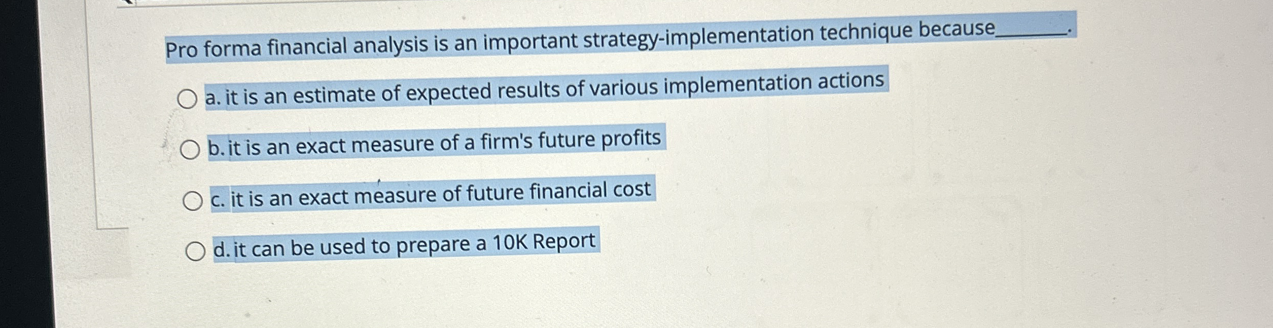 Pro forma financial analysis is an important