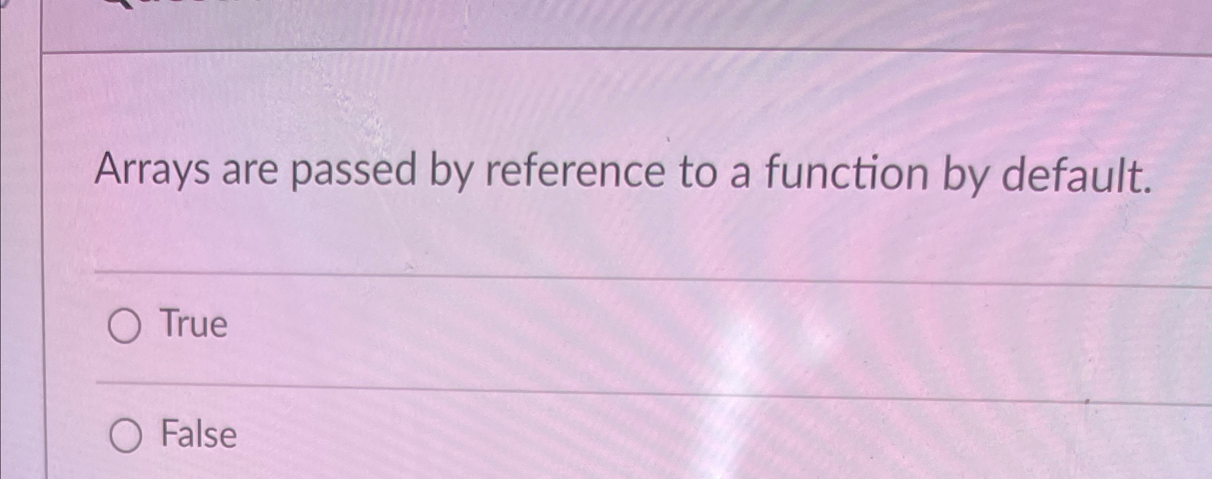 Arrays are passed by reference to a function by