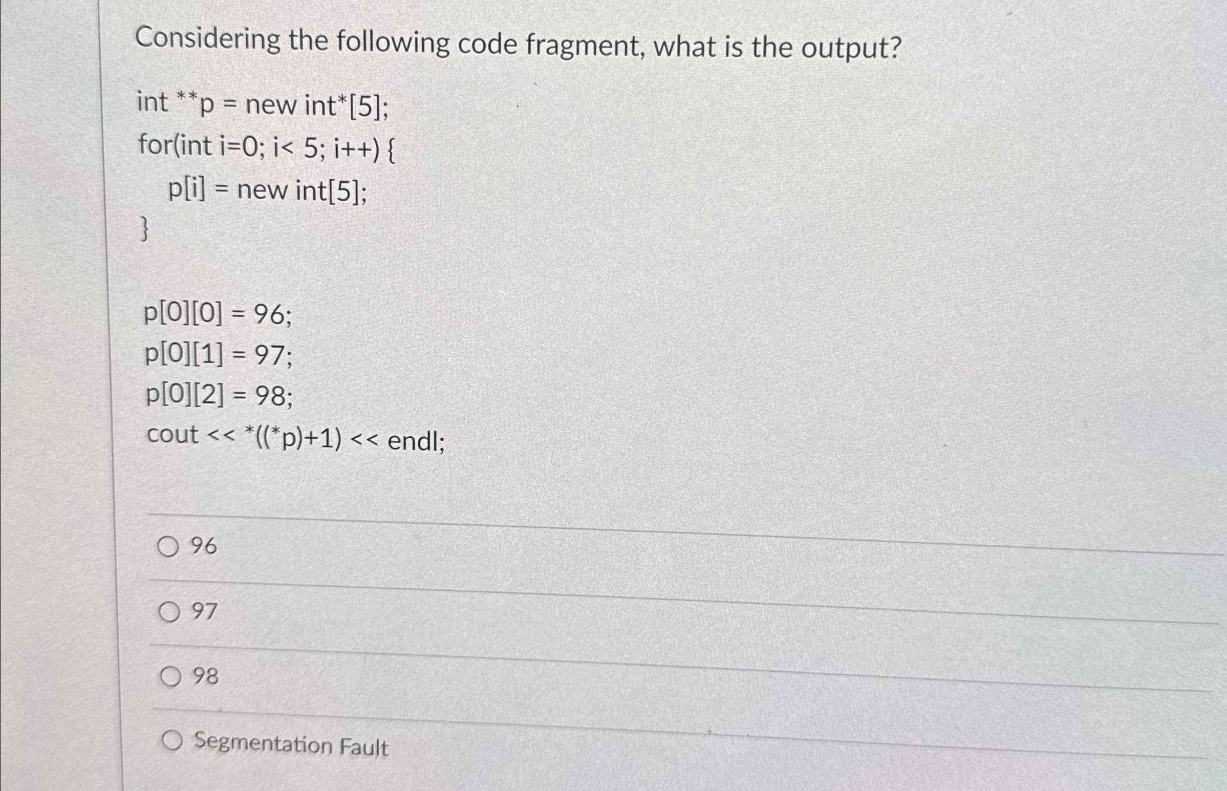 Considering the following code fragment, what is