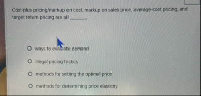 Cost - plus pricing / markup on cost , markup on